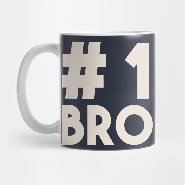 #1 Bro (Number 1 Brother) - Best Sibling Friend by PozureTees108